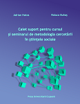 Caiet suport pentru cursul și seminarul de metodologia cercetării în științele sociale