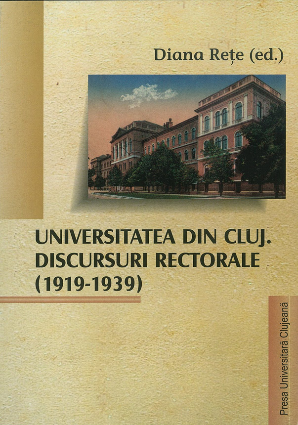 UNIVERSITATEA DIN CLUJ. DISCURSURI RECTORALE (1919-1939)