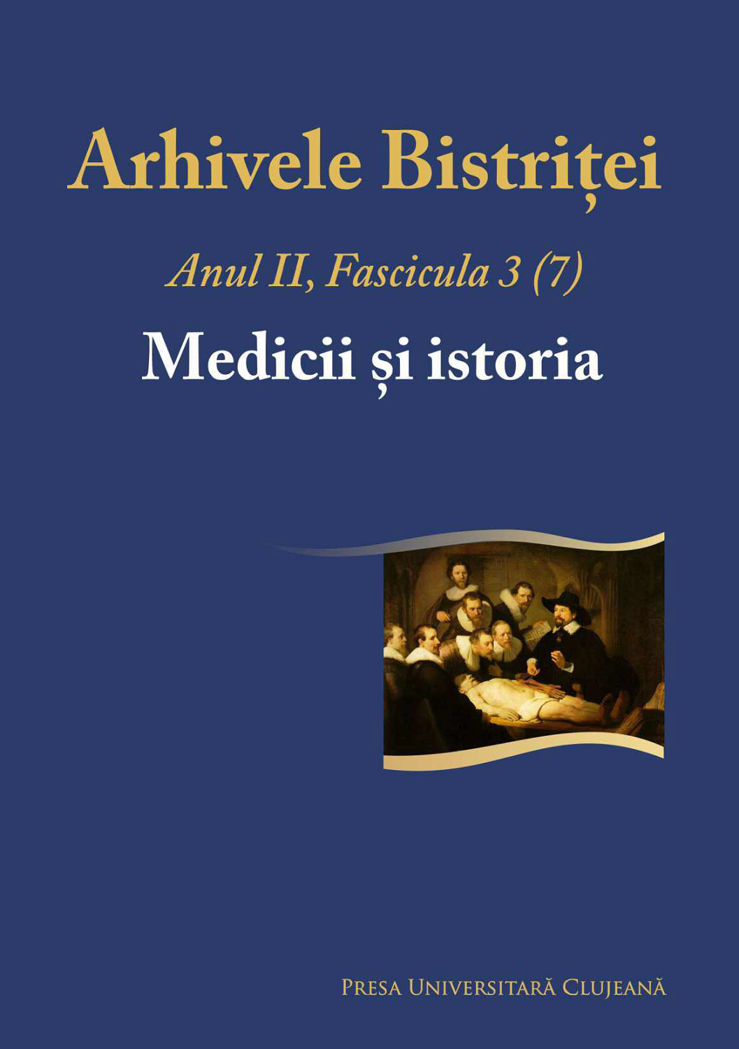 Arhivele Bistriţei Anul II, Fascicula 3 (7), Medicii și istoria