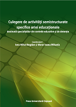 Culegere de activități semistructurate specifice ariei educaționale destinată specialiștilor din centrele educative și de detenție