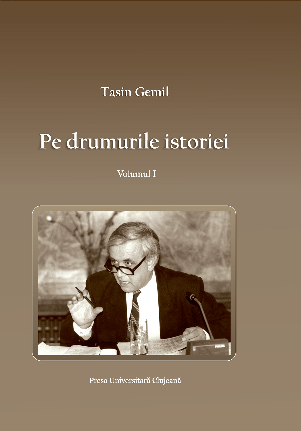 Pe drumurile istoriei Vol I