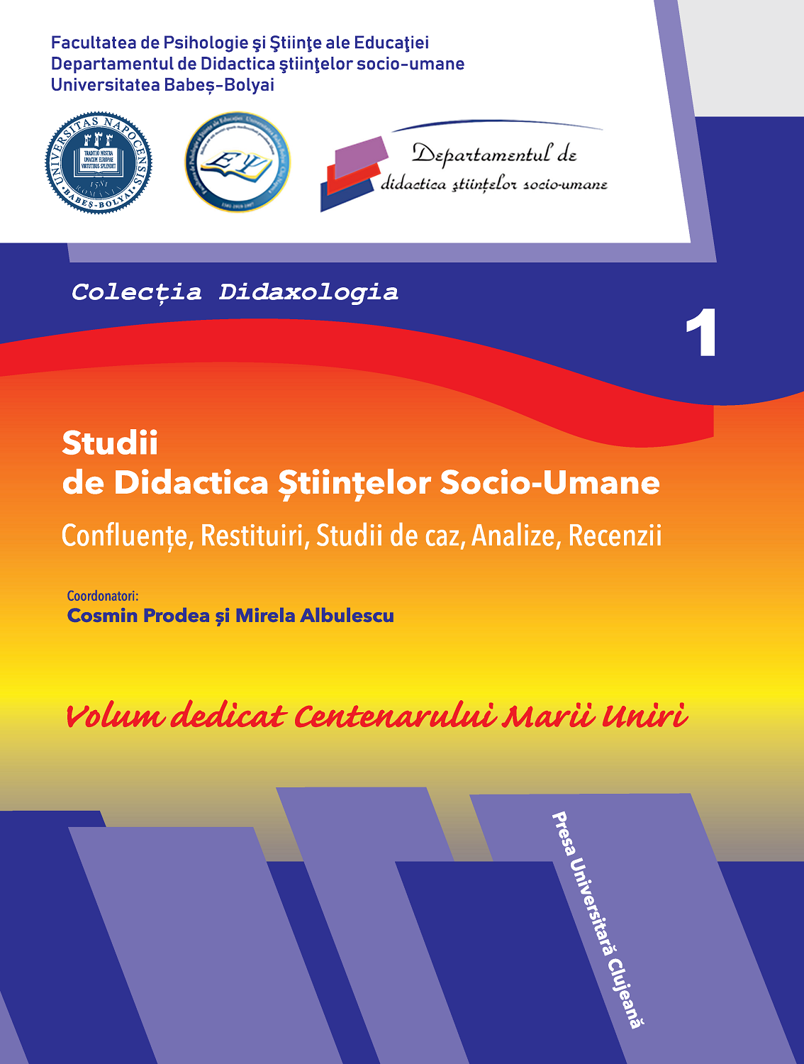 Studii de Didactica Ştiinţelor Socio-Umane. Confluenţe, restituiri, studii de caz, analize, recenzii