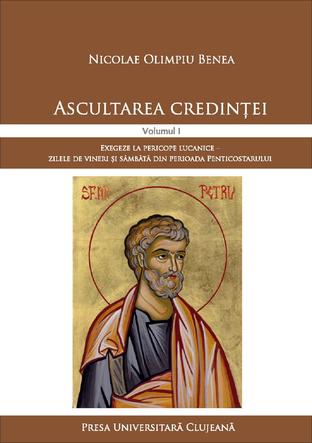 Ascultarea credinței, Volumul I, Exegeze la pericope lucanice – zilele de vineri și sâmbătă