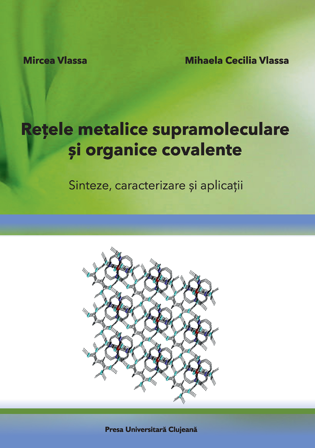 Reţele metalice supramoleculare şi organice covalente. Sinteze, caracterizare şi aplicare
