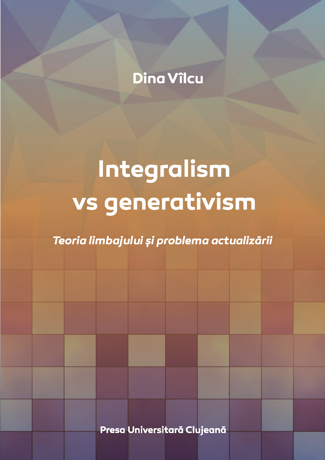 Integralism vs generativism. Teoria limbajului și problema actualizării