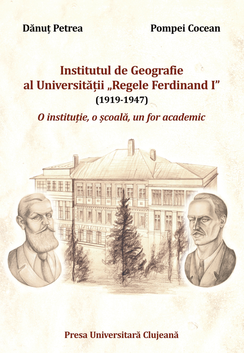 Institutul de geografie al Universității “Regele Ferdinand I” (1919-1947).  O instituţie, o şcoală, un for academic
