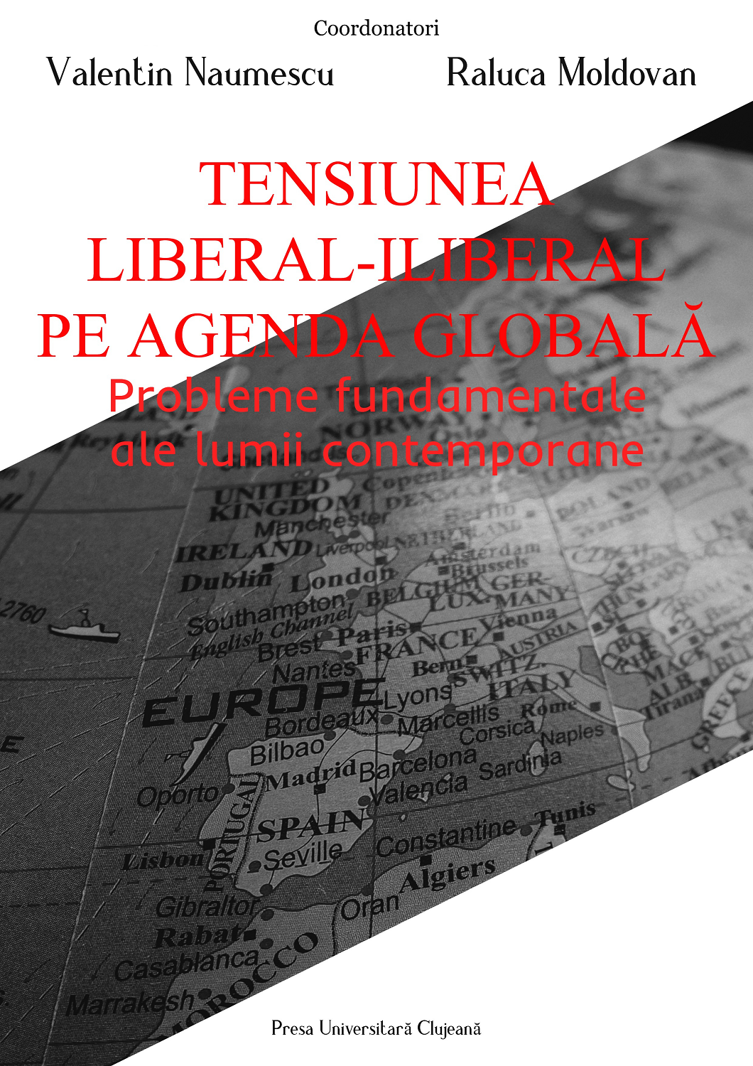 Tensiunea liberal‐iliberal pe agenda globală. Probleme fundamentale ale lumii contemporane