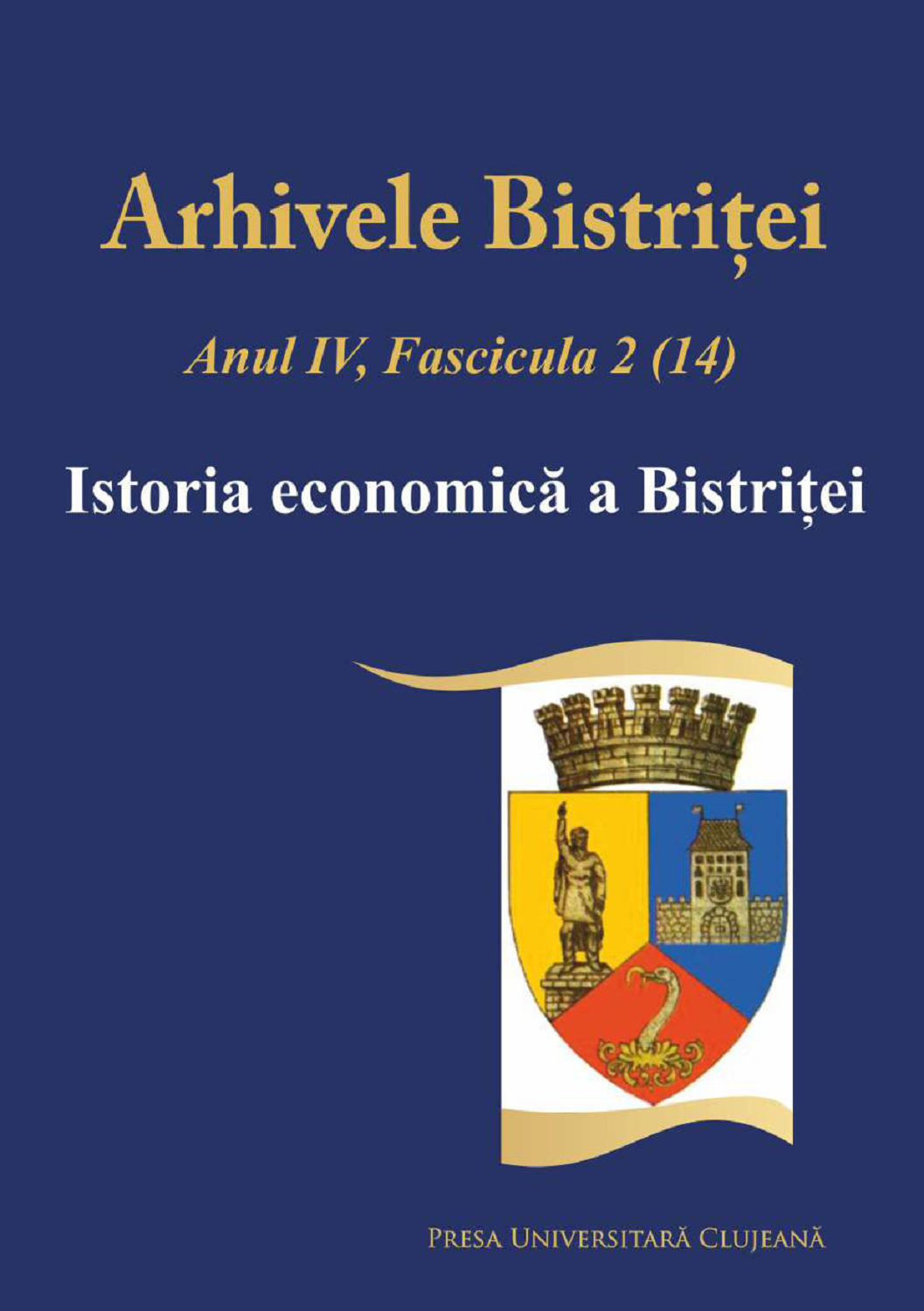 Arhivele Bistriţei, anul IV, fascicula 2(14) Istoria economică a Bistriței