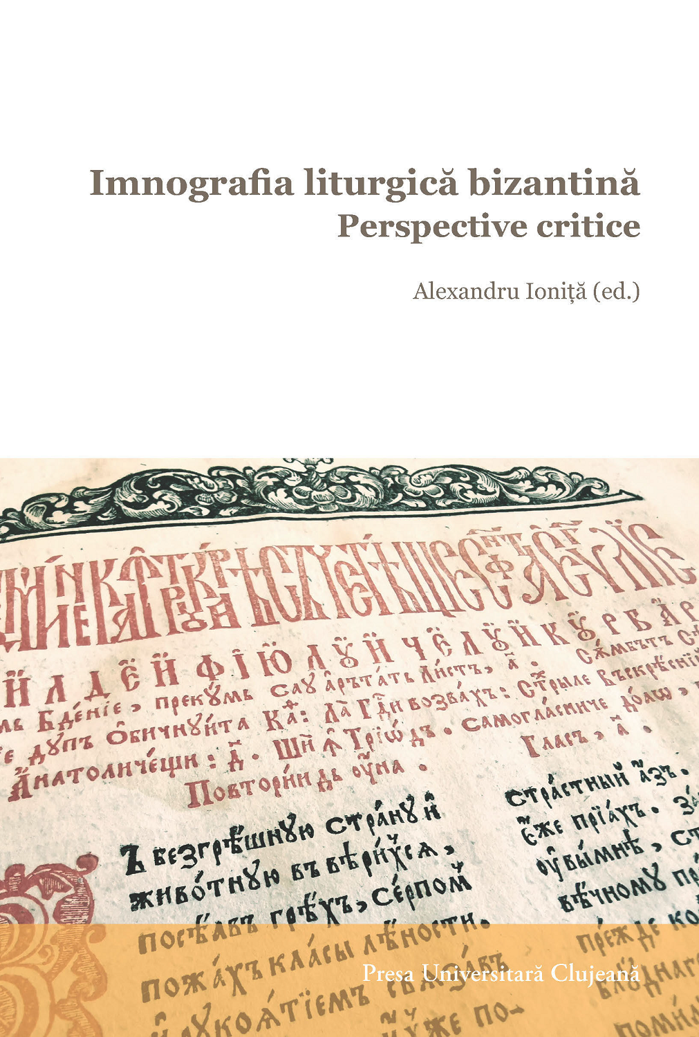 Imnografia liturgică bizantină. Perspective critice
