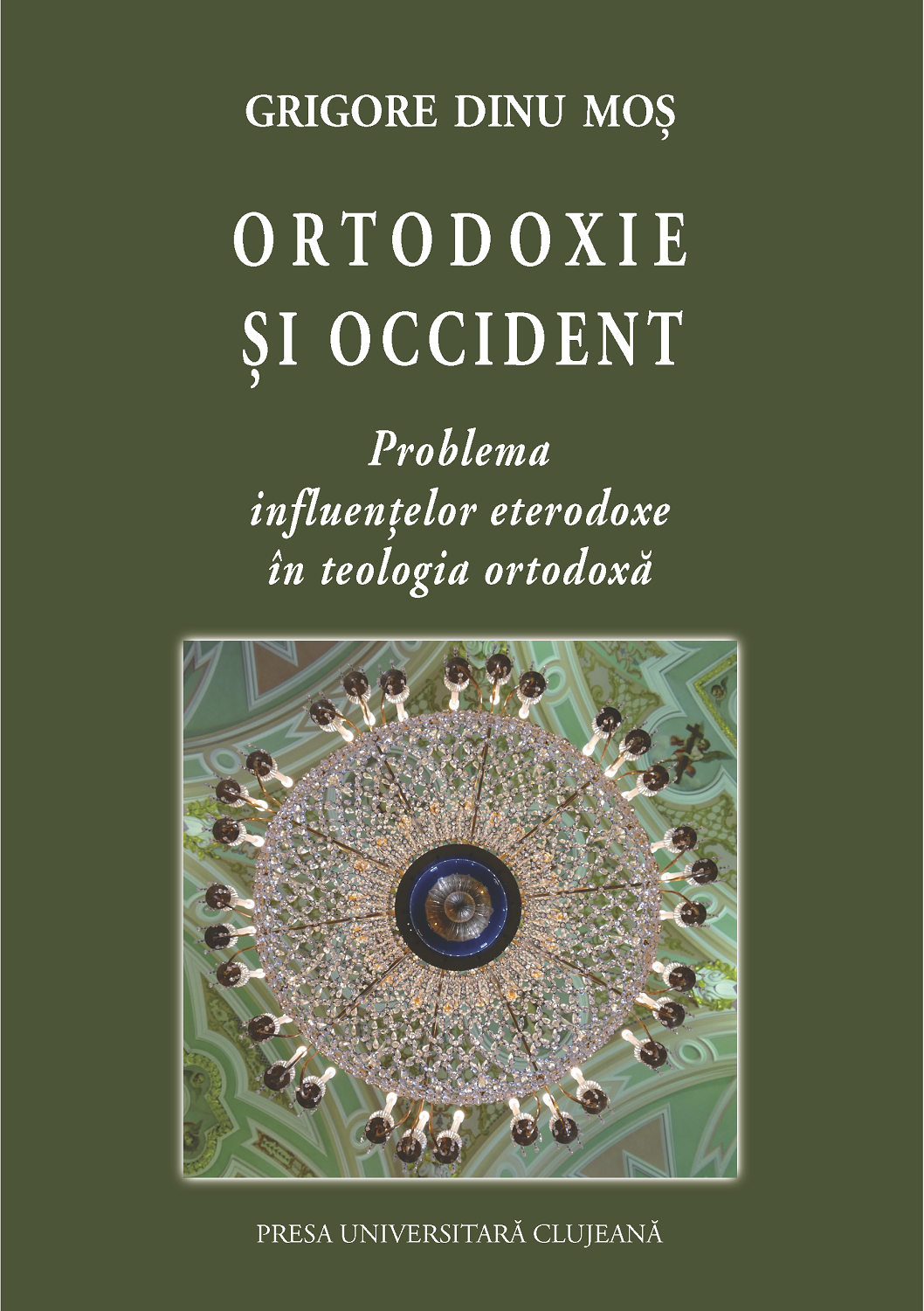 Ortodoxie și Occident. Problema influențelor eterodoxe în teologia ortodoxa. ediția a II-a