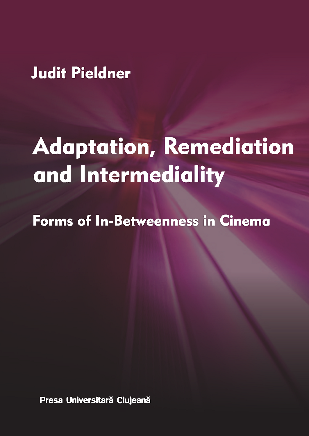 Adaptation, Remediation and Intermediality: Forms of In-betweenness in Cinema