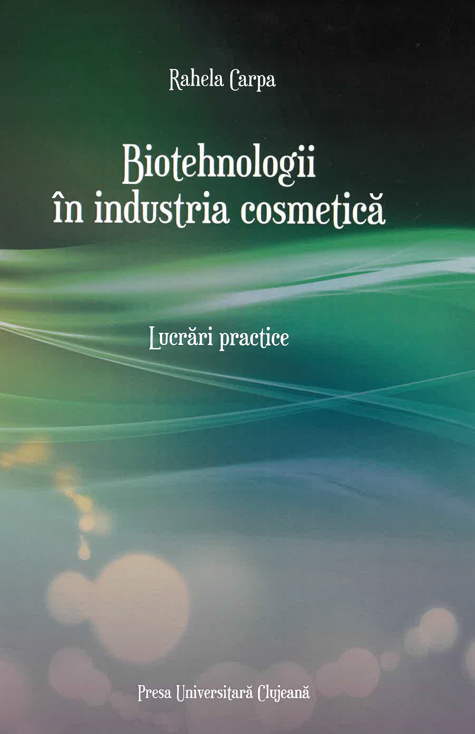 Biotehnologii în industria cosmetică.Lucrări practice