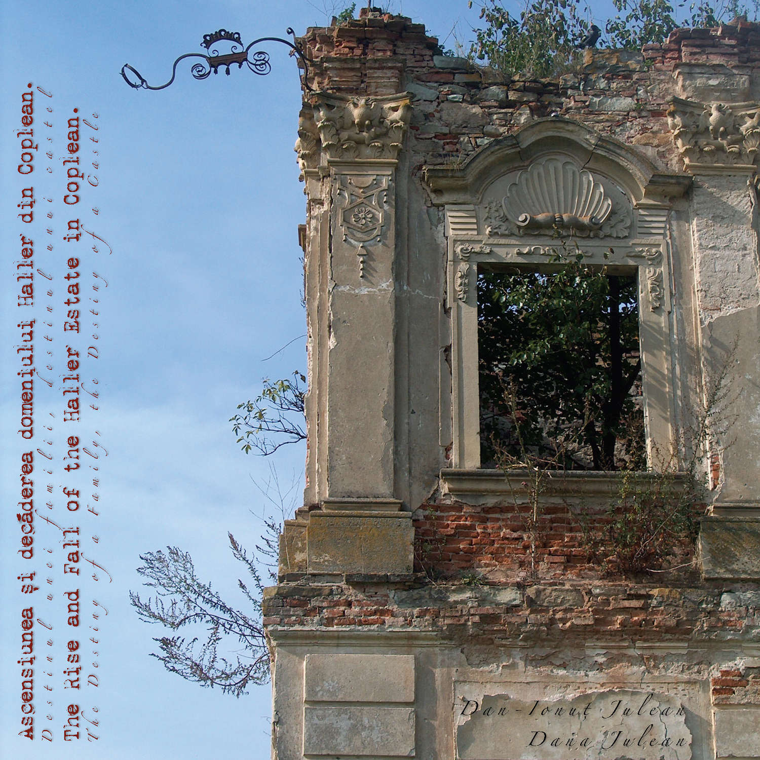 Ascensiunea și decăderea domeniului Haller din Coplean. Destinul unei familii, destinul unui castel / The Rise and Fall of the Haller Estate in Coplean. The Destiny of a Family, the Destiny of a Castle