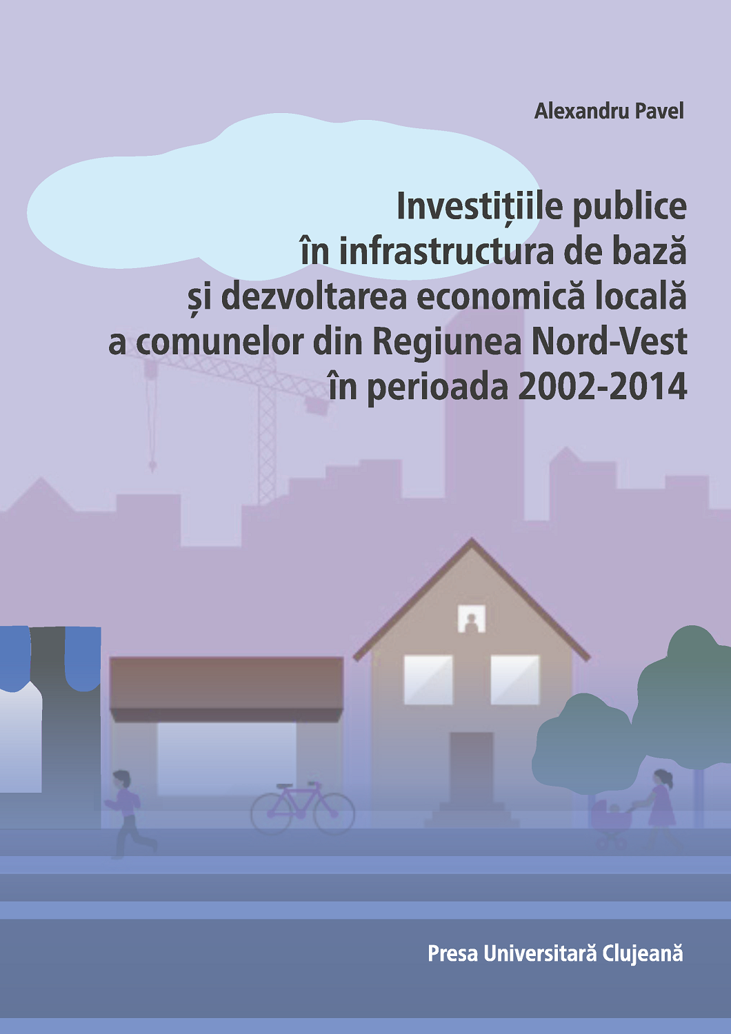 Investițiile publice   în infrastructura de bază   și dezvoltarea economică locală   a comunelor din Regiunea Nord‐Vest  în perioada 2002‒2014 
