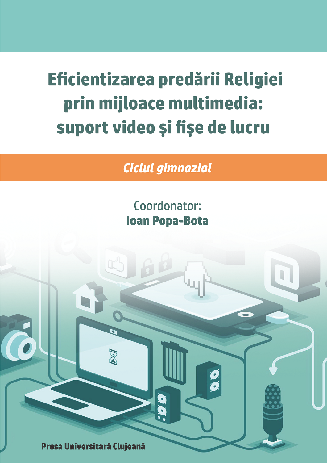 Eficientizarea predării Religiei prin mijloace multimedia: suport video şi fişe de lucru – ciclul gimnazial