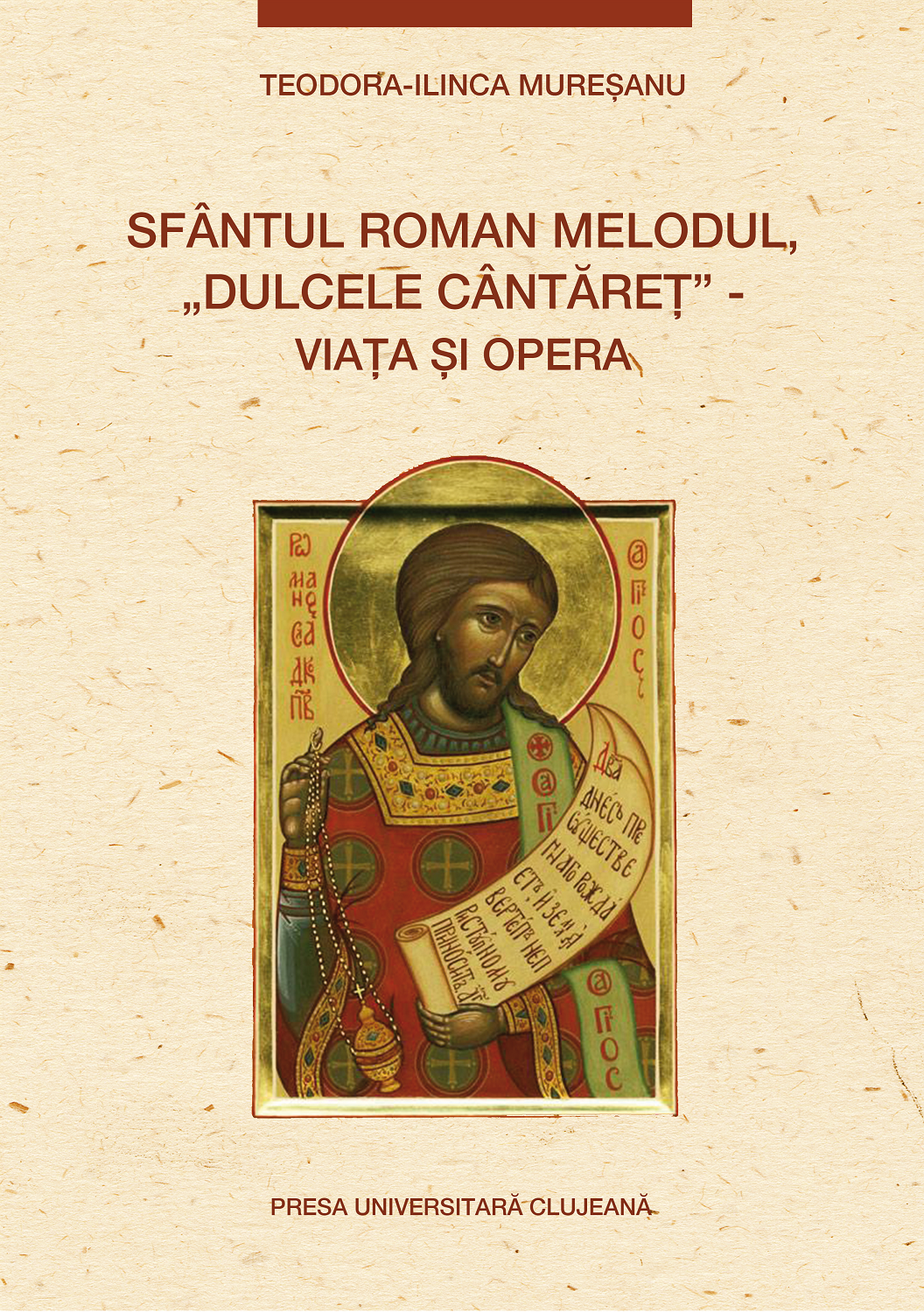 Sfântul Roman Melodul, „dulcele cântăreț” -viața și opera