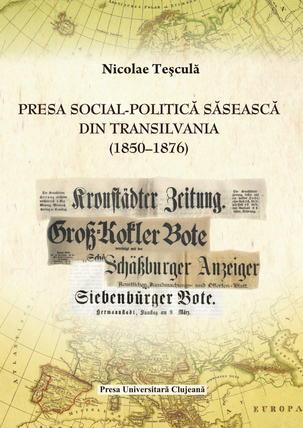 PRESA SOCIO-POLITICĂ SĂSEASCĂ DIN TRANSILVANIA (1850-1876)