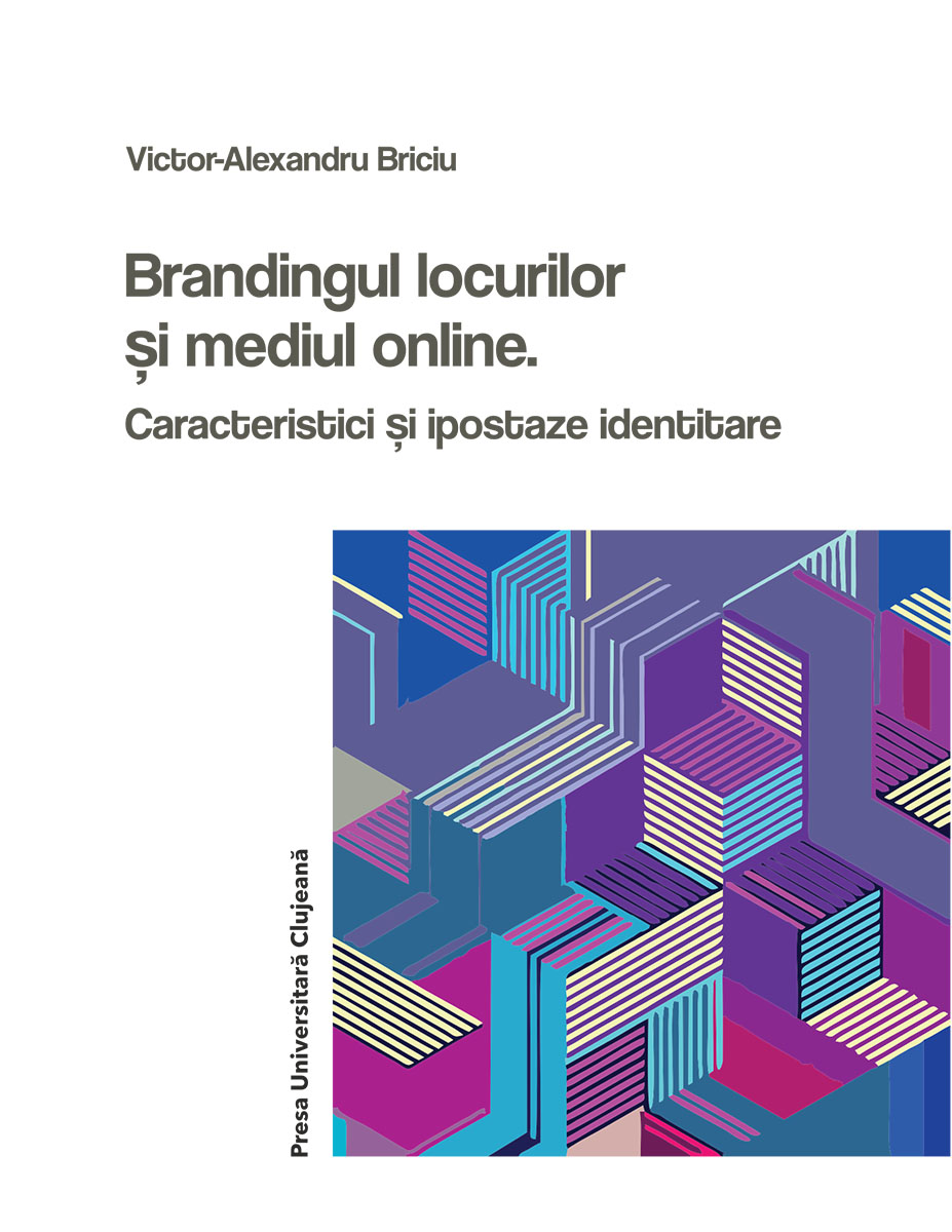 Brandingul locurilor și mediul online Caracteristici și ipostaze identitare