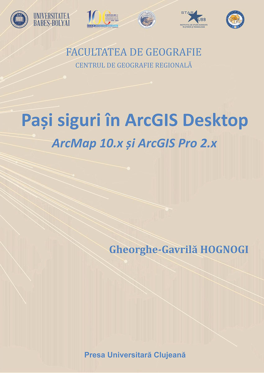Pași siguri în ArcGIS Desktop. ArcMap 10.x și ArcGIS Pro 2.x