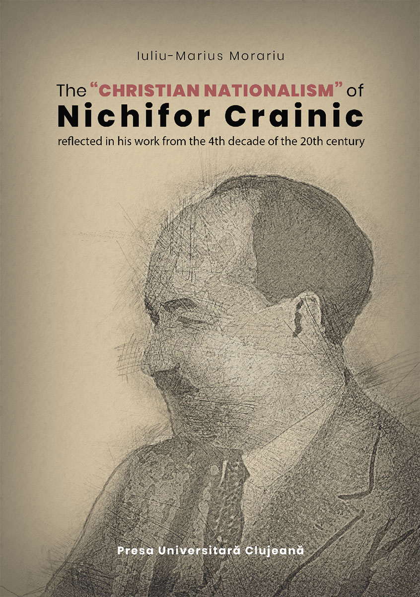 The “CHRISTIAN NATIONALISM” of Nichifor Crainic reflected in his work from the 4th decade of the 20th century