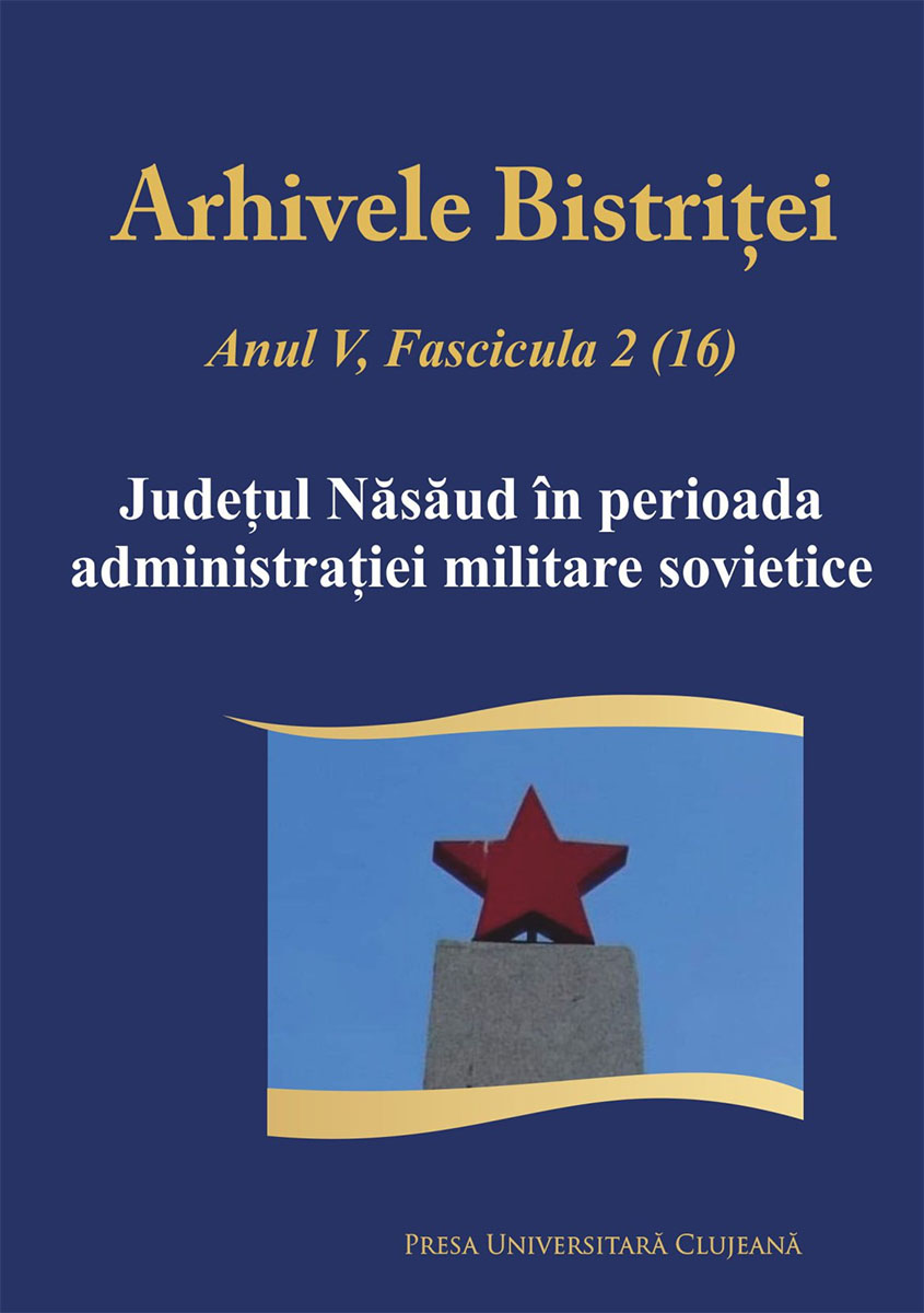 Arhivele Bistriței anul V, fascicula  2(16) Județul Năsăud în perioada administrației militare sovietice