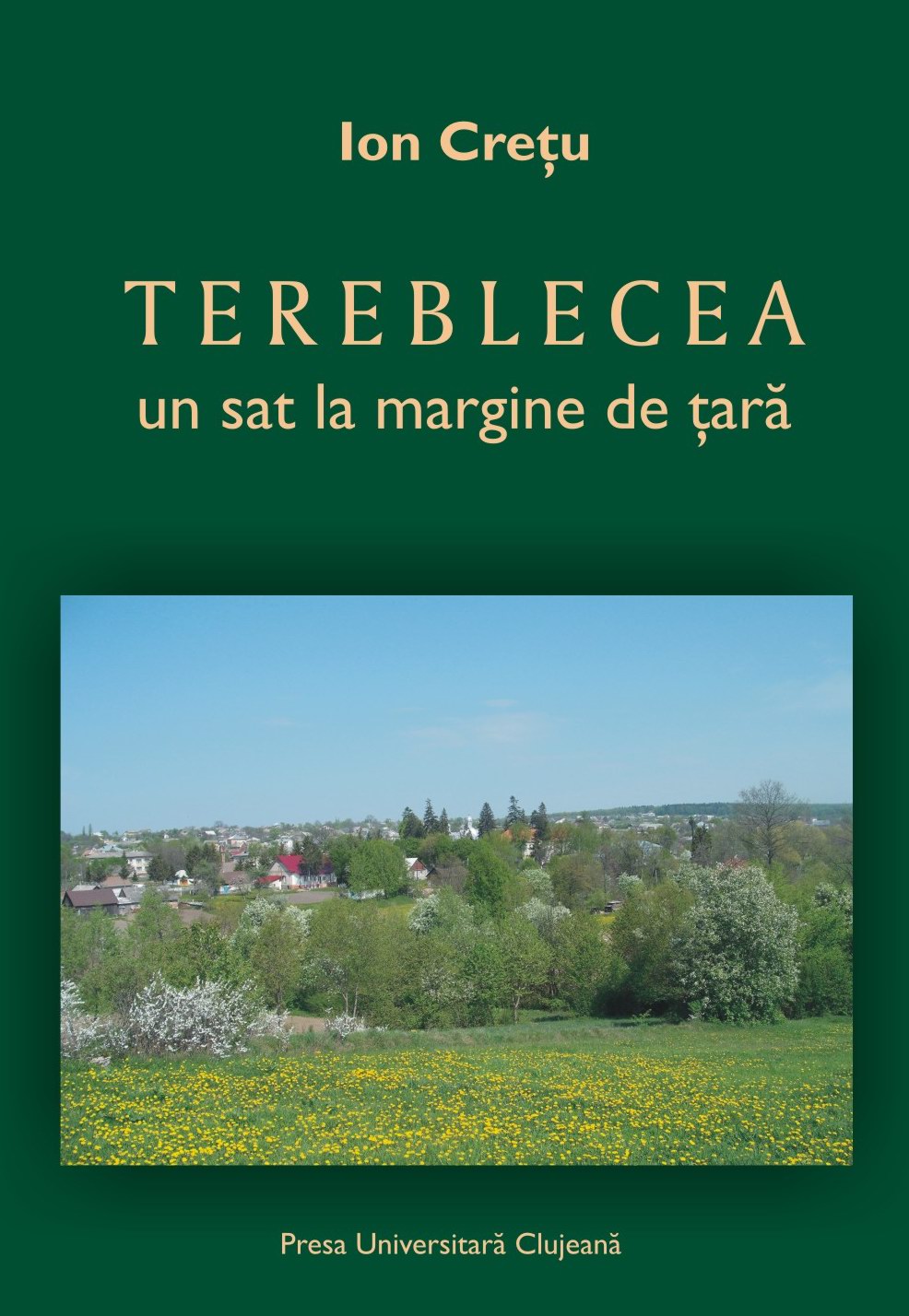 TEREBLECEA - UN SAT LA MARGINE DE ȚARĂ
