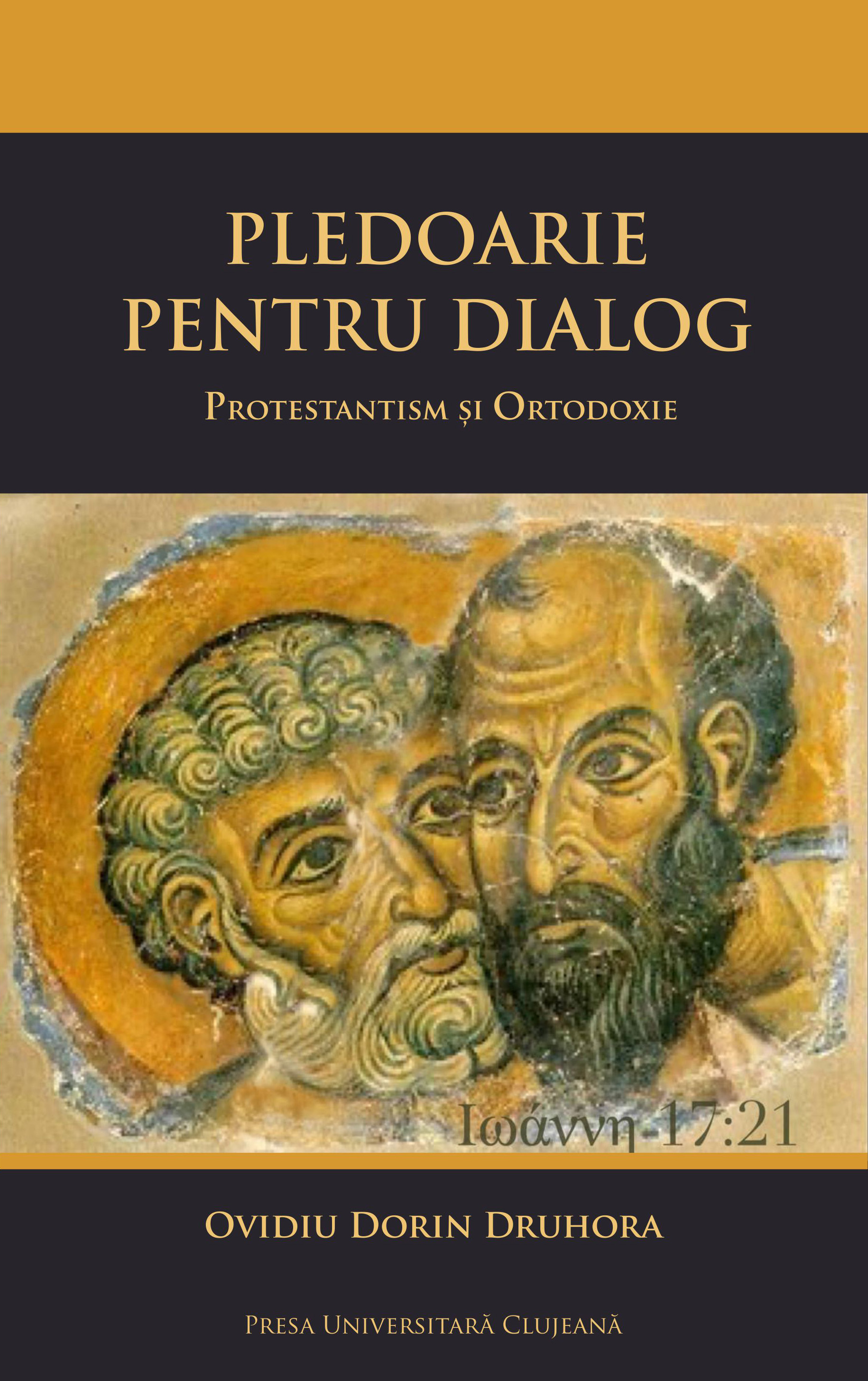 Pledoarie pentru dialog: protestantism şi ortodoxie 