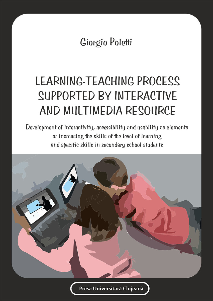 Learning‐Teaching Process Supported by Interactive and Multimedia Resources Development of interactivity, accessibility and usability as elements for increasing the skills of the level of learning and specific skills in secondary school students