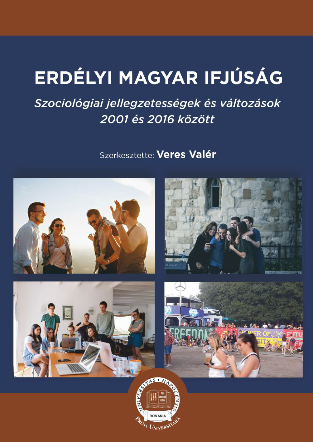 Erdélyi magyar ifjúság Szociológiai jellegzetességek és változások 2001 és 2016 között 