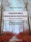 Tămăduirea bolilor sufletului : itinerar pentru Postul Mare