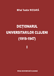 Dicționarul Universitarilor Clujeni (1918-1947) volumul I