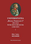 Universitatea „Regele Ferdinand I” din Cluj între două dictaturi (1940-1947), volumul I