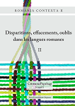 Romania contexta II Disparitions, effacements, oublis dans les langues romanes II
