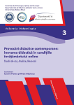 100 de ani de experienţă didactică românească la Universitatea Babeş-Bolyai din Cluj-Napoca. Vol 3. Provocări didactice contemporane : inovarea didactică în condiţiile învăţământului online : studii de caz, analize, recenzii