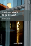 Pandemia văzută de pe fereastră : studiu de caz