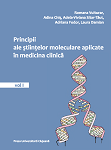 Principii ale ştiinţelor moleculare aplicate în medicina clinică vol. I