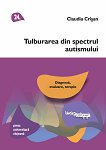 Tulburarea din spectrul autismului : diagnoză, evaluare, terapie (ediția a 2-a, revizuită)