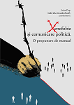 Xenofobie și comunicare politică. O propunere de manual