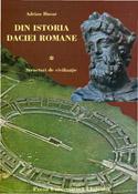 DIN ISTORIA DACIEI ROMANE. STRUCTURI DE CIVILIZAŢIE (VOL. I)