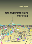 Când comunicarea publică scrie istoria