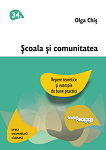 Școala și comunitatea. Repere teoretice și exemple de bune practici