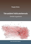 Társadalmi hálózatelemzés Elmélet és gyakorlat