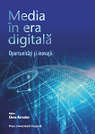 Media în era digitală. Oportunități și inovații