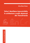 Valori identitare transmisibile în arhitectura rurală săsească din Transilvania