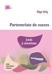 Parteneriate de succes : şcoala şi comunitatea 