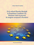 De la refuzul Planului Marshall la Președinția Consiliului UE. Momente‐cheie în procesul de integrare europeană a României