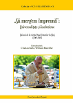 „Să mergem împreună” : universalitate şi incluziune : doi ani de la vizita Papei Francisc la Blaj : (2019-2021) 