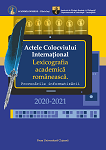 Actele Colocviului Internațional Lexicografia academică românească. Provocările informatizării 2020-2021