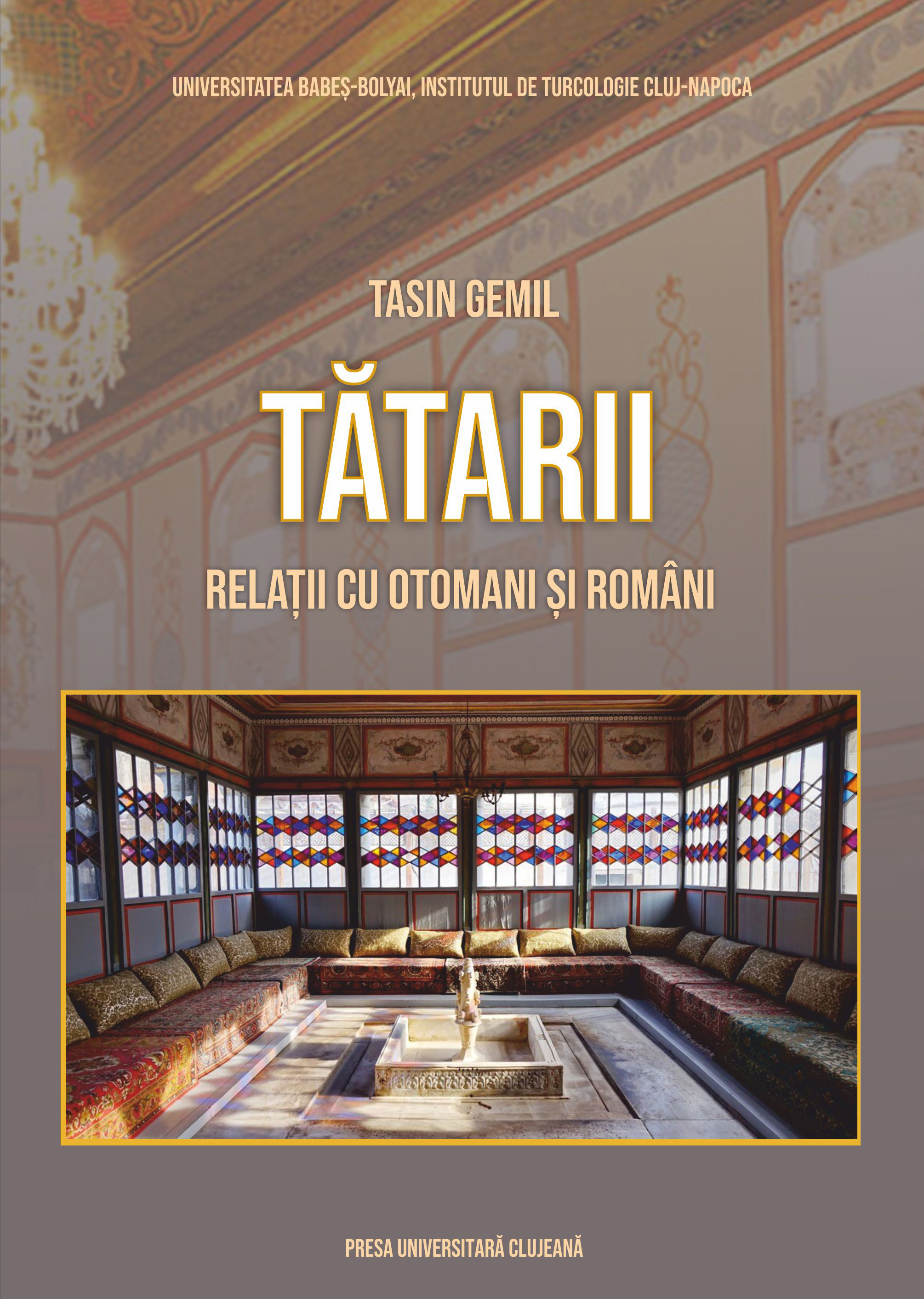 Tătarii: relaţii cu otomani şi români, ediția a II-a