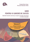 Ghid pentru o carieră de succes. Abordări inovative centrate pe creșterea retenției universitare în rândul studenților Volumul 2 Cariera mea încotro? Ghid de consiliere și orientare școlară și profesională